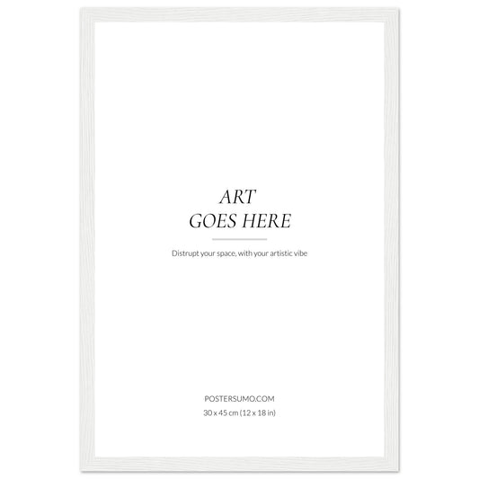A high-quality White Wood Frame, 30 x 45 cm (12 x 18 in) with the words "art goes here" perfect for poster wall art.