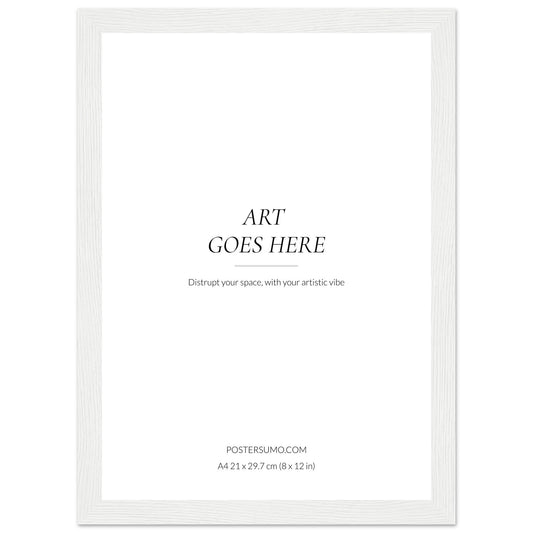 A White Wood Frame, A4 21 x 29.7 cm (8 x 12 in) with the words art goes here, perfect for poster wall art.